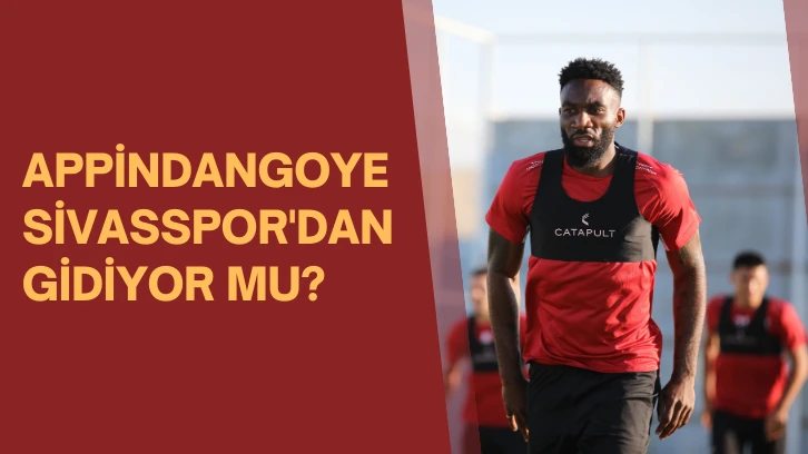 Aaron Appindangoye Sivasspor'dan Gidiyor mu? 