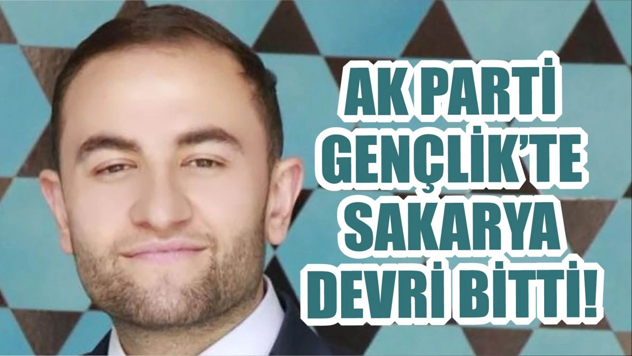 AK Parti Gençlik’te Sakarya Devri Bitti! 