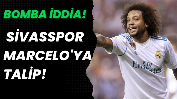  Bomba İddia! Sivasspor Marcelo'ya Talip! 