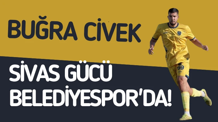 Buğra Civek Sivas Gücü Belediyespor'da! 