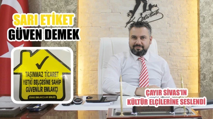 Çayır, Sivas’ın Kültür Elçilerine Seslendi: Sarı Etiket Güven Demek