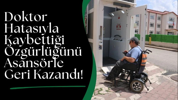 Doktor Hatasıyla Kaybettiği Özgürlüğünü Asansörle Geri Kazandı! 