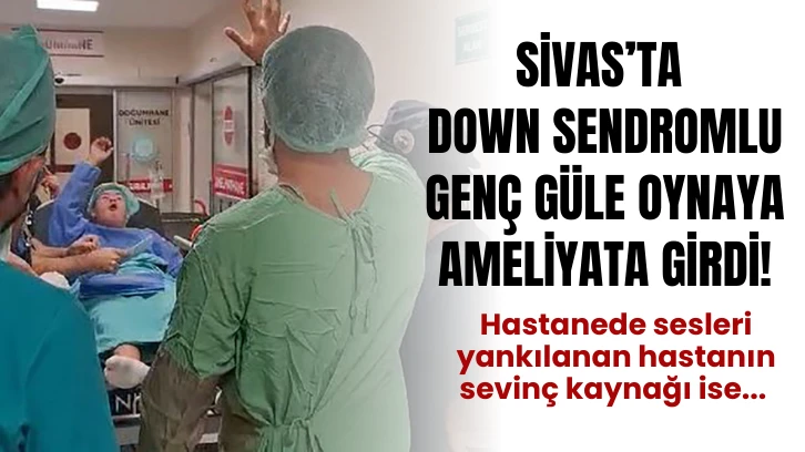 Down Sendromlu Tamer Güle Oynaya Ameliyata Girdi