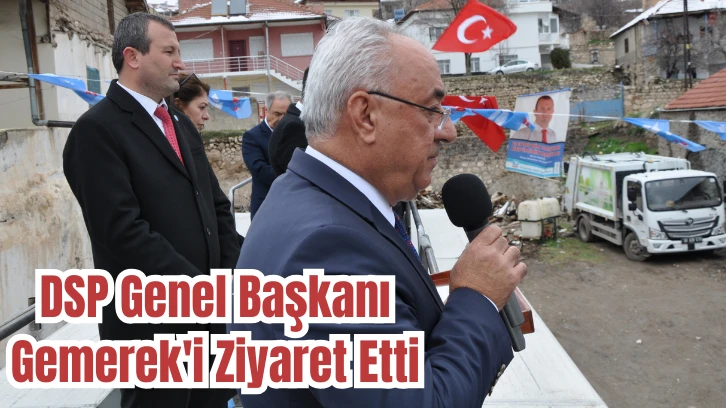 DSP Genel Başkanı Gemerek'i Ziyaret Etti 