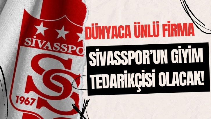 Dünyaca Ünlü Firma  Sivasspor’un Giyim Tedarikçisi Olacak! 