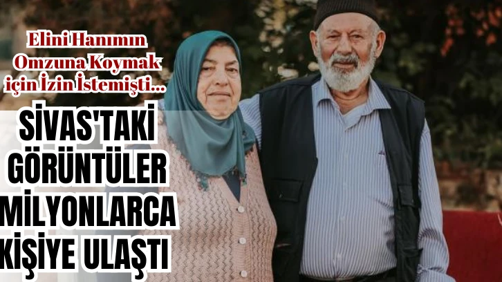 Elini Hanımın Omzuna Koymak için İzin İstemişti... Sivas'taki Görüntüler Milyonlarca Kişiye Ulaştı 