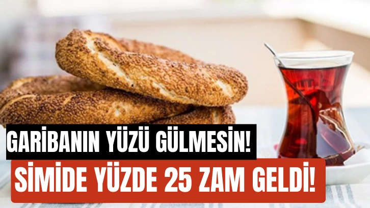 Garibanın Yüzü Gülmesin! Simide Yüzde 25 Zam Geldi! 