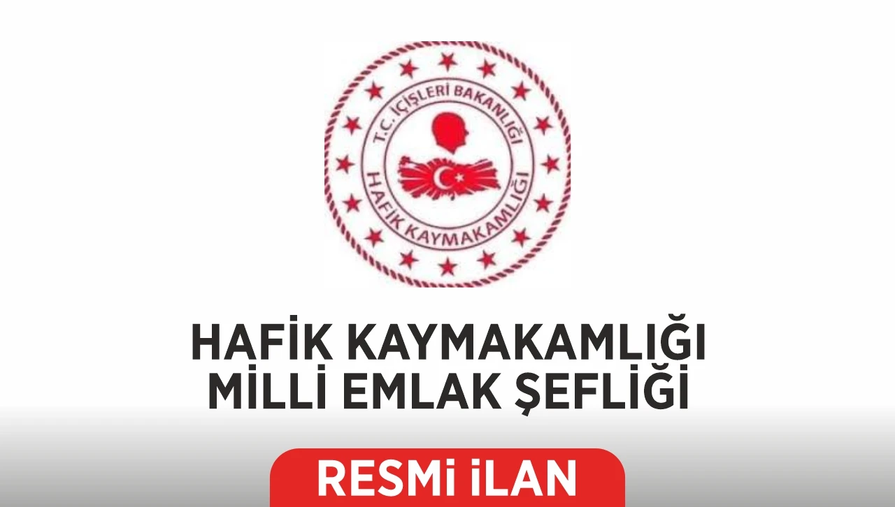 HAFİK KAYMAKAMLIĞINDAN (MİLLİ EMLAK ŞEFLİĞİ) 