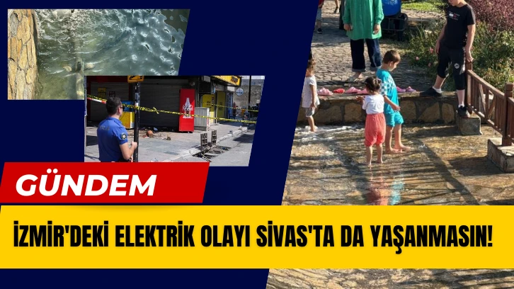 İzmir'deki Elektrik Olayı Sivas'ta da Yaşanmasın!