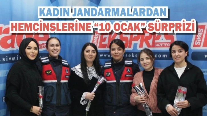 Kadın Jandarmalardan Hemcinslerine &quot;10 Ocak&quot; Sürprizi