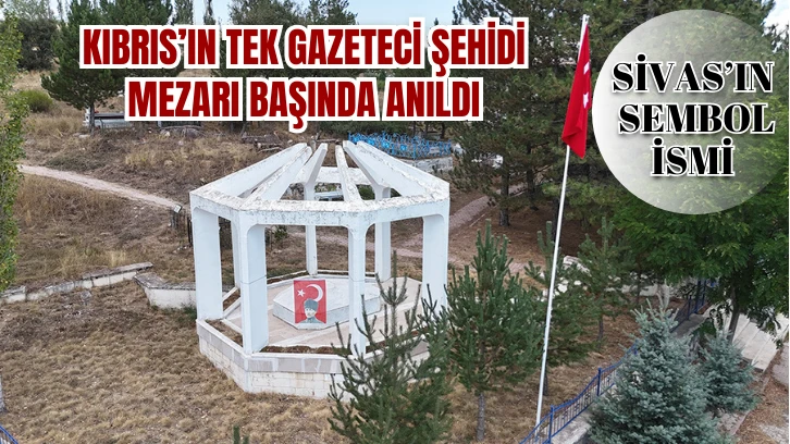 Kıbrıs Harekatının Tek Gazeteci Şehidiydi! Mezarı Başında Anıldı