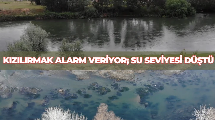 Kızılırmak Alarm Veriyor; Su Seviyesi Düştü 