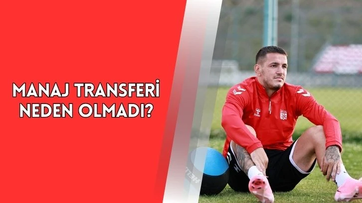 Manaj Transferi Neden Olmadı?