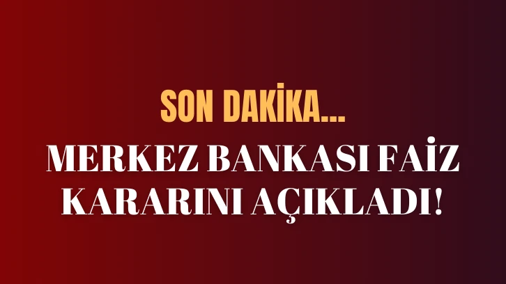 Merkez Bankası Faiz Kararını Açıkladı!