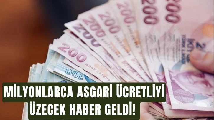 Milyonlarca Asgari Ücretliyi Üzecek Haber Geldi! 