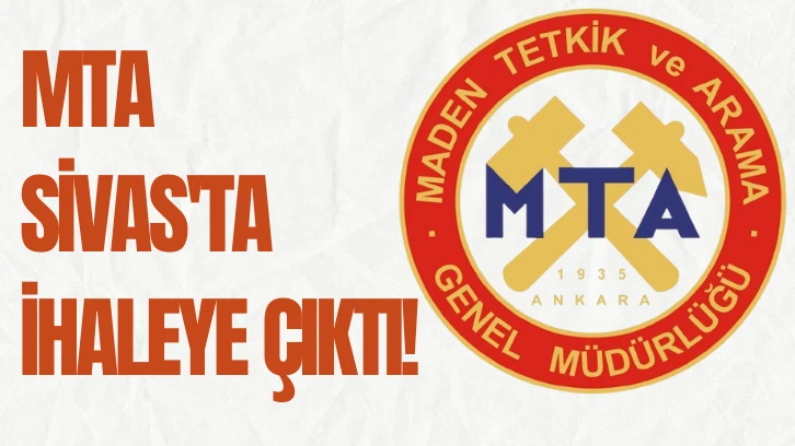 MTA Sivas'ta İhaleye Çıktı! 