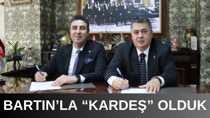 BARTIN’LA “KARDEŞ” OLDUK