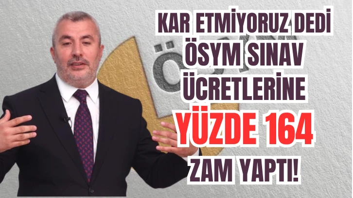 ÖSYM SINAV ÜCRETLERİNE YÜZDE 164 ZAM YAPTI! 