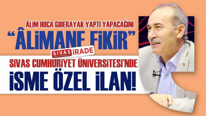 Alim Hoca Giderayak Yapacağını Yaptı! Âlimane Fikir: SCÜ'de İsme Özel İlan Açıldı! 