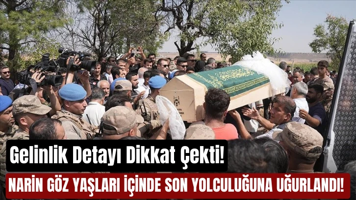 Narin Göz Yaşları içinde Son Yolculuğuna Uğurlandı! Gelinlik Detayı Dikkat Çekti!