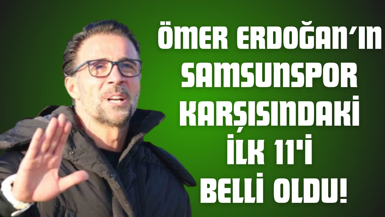 Ömer Erdoğan'ın Samsunspor Karşısında İlk 11'i Belli Oldu! 