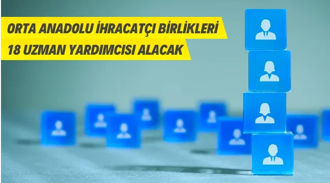 Orta Anadolu İhracatçı Birlikleri Personel Alacak