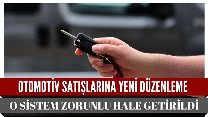 Otomotiv Satışlarına Yeni Düzenleme