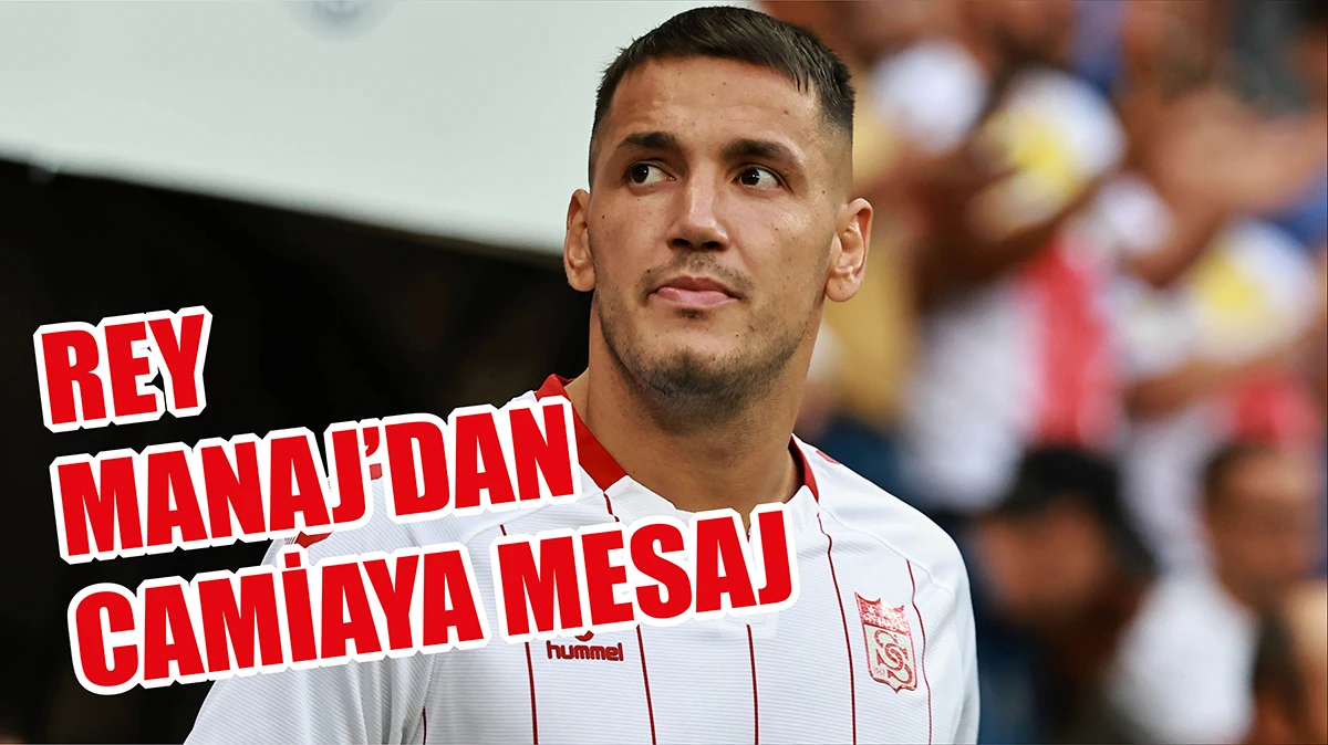 Rey Manaj’dan Camiaya Mesaj