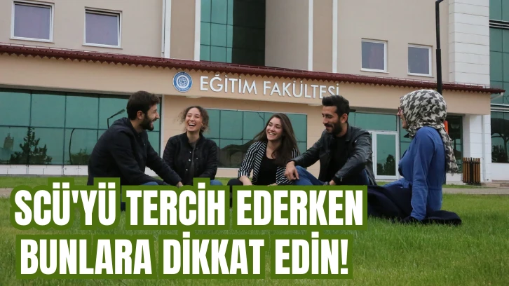 SCÜ'yü Tercih Ederken Bunlara Dikkat Edin! 