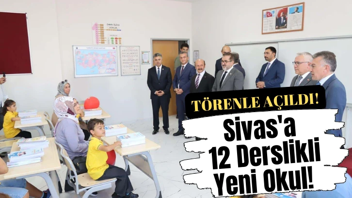 Sivas'a 12 Derslikli Yeni Okul!