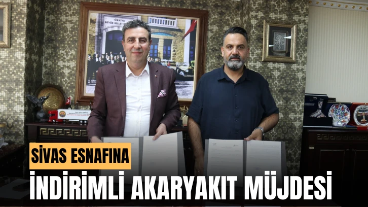 Sivas Esnafına İndirimli Akaryakıt Müjdesi 