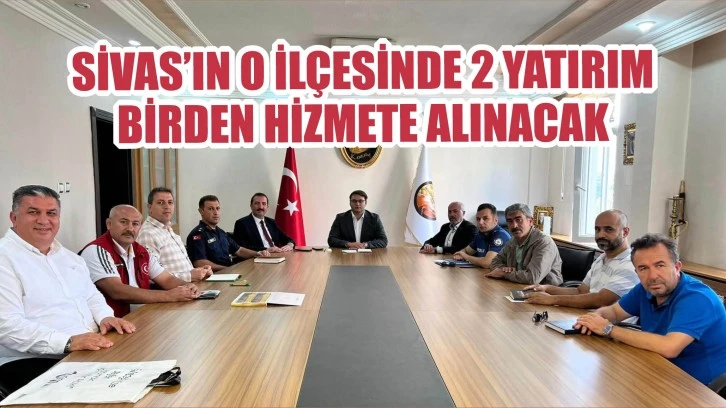 Sivas'ın O İlçesinde 2 Yatırım Birden Hizmete Alınacak