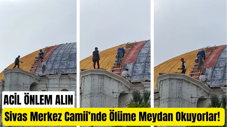 Sivas Merkez Camii’nde Ölüme Meydan Okuyorlar! Acil Önlem Alın