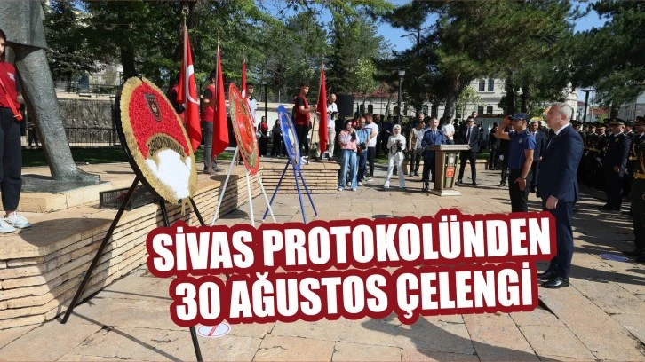 Sivas Protokolünden 30 Ağustos Çelengi