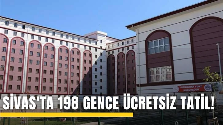 Sivas'ta 198 Gence Ücretsiz Tatil!