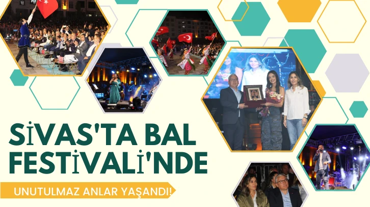 Sivas'ta Bal Festivali'nde Unutulmaz Anlar Yaşandı! 