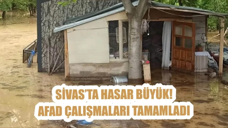 Sivas'ta Hasar Büyük! AFAD Çalışmaları Tamamladı 