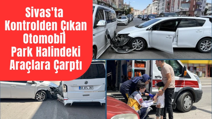 Sivas'ta Kontrolden Çıkan Otomobil Park Halindeki Araçlara Çarptı