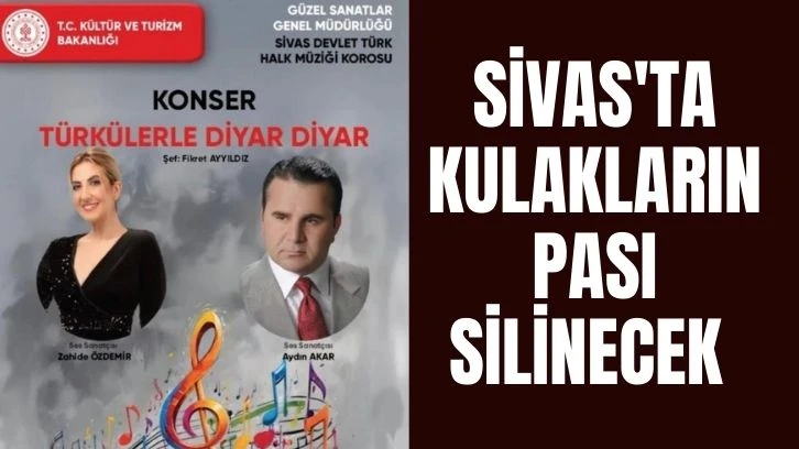 Sivas'ta Kulakların Pası Silinecek 