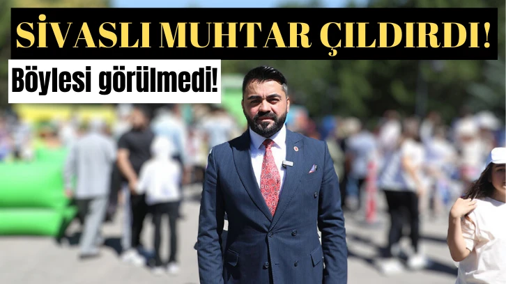 Sivas'ta Muhtar Çıldırdı!