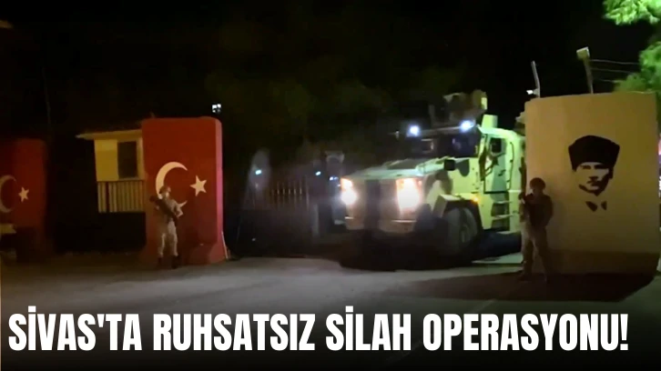 Sivas'ta Ruhsatsız Silah Operasyonu!