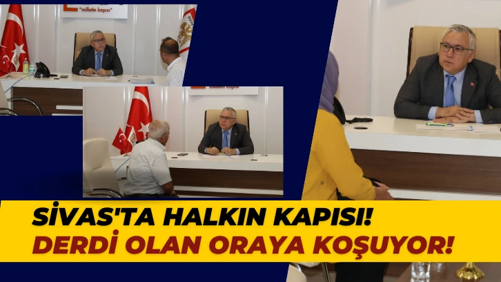 Sivas'tan Halkın Kapısı! Derdi Olan Oraya Koşuyor!