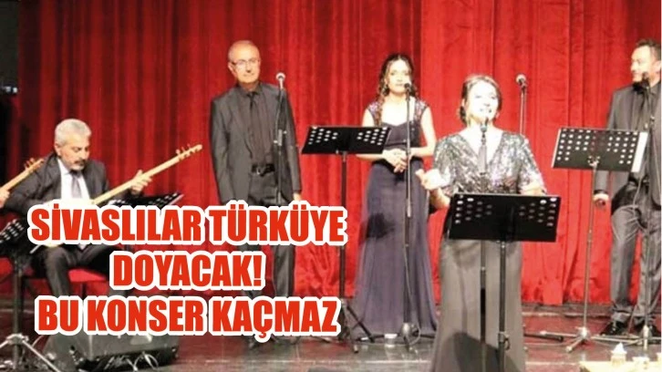 Sivaslılar Türküye Doyacak! Bu Konser Kaçmaz
