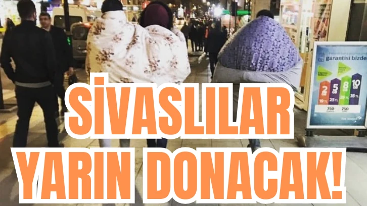 Sivaslılar Yarın Donacak! 