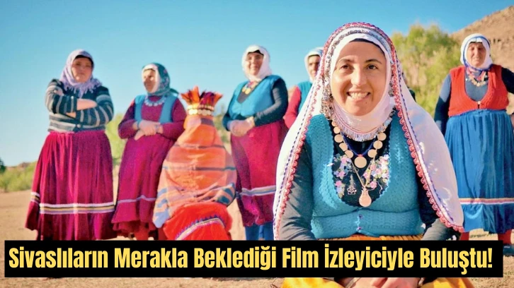 Sivaslıların Merakla Beklediği Film İzleyiciyle Buluştu! 