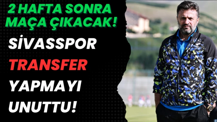 Sivasspor 2 Hafta Sonra Maça Çıkacak! Sivasspor Transfer Yapmayı Unuttu!