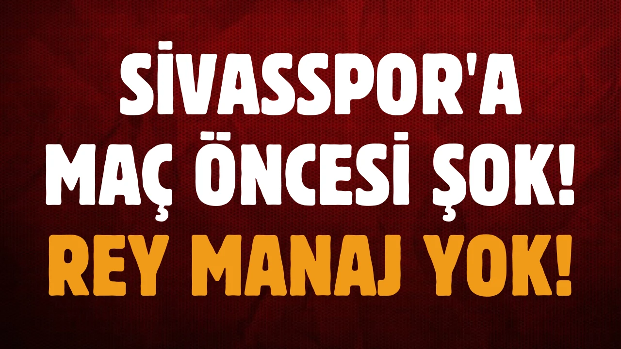  Sivasspor'a Maç Öncesi Şok! Rey Manaj Rize Maçında Yok!