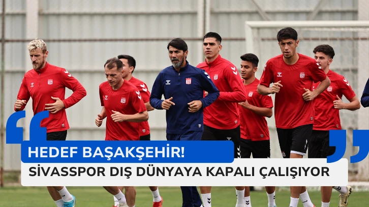 Sivasspor Dış Dünyaya Kapalı Çalışıyor