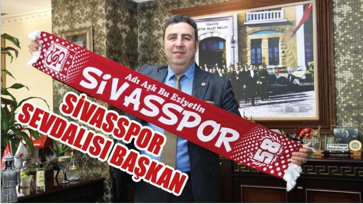 Sivasspor Sevdalısı Başkan