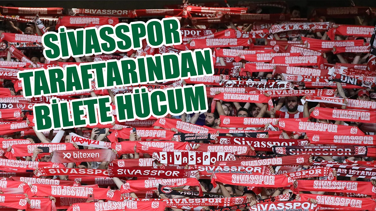 Sivasspor Taraftarından Bilete Hücum